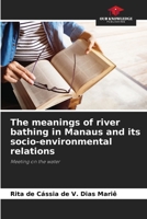 The meanings of river bathing in Manaus and its socio-environmental relations 6207855019 Book Cover