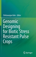 Genomic Designing for Biotic Stress Resistant Pulse Crops 3030910423 Book Cover
