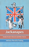 Jackanapes, Daddy Darwin's Dovecot, and Other Stories 1985221608 Book Cover