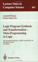 Logic Program Synthesis and Transformation - Meta-Programming in Logic: 4th International Workshops, LOPSTR '94 and META '94, Pisa, Italy, June 20 - 21, 1994. Proceedings 3540587926 Book Cover