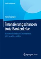 Finanzierungschancen trotz Bankenkrise: Was mittelständische Unternehmer jetzt beachten sollten (Edition Rosenberger) 3658077719 Book Cover