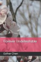 Forever Undefeatable 1797404970 Book Cover