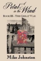 A Petal in the Wind Book III: The Great War 1943063516 Book Cover
