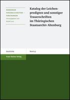Katalog Der Leichenpredigten Und Sonstiger Trauerschriften Im Thuringischen Staatsarchiv Altenburg 3515090444 Book Cover