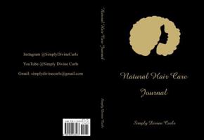 Natural Hair Care Journal: Simply Divine Curls 194943317X Book Cover