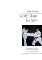 Koshinkan-Karate: Vorschläge für Prüfung und Selbstverteidigung 3842378653 Book Cover