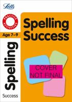 Spelling Age 7-9: Skills Practice (Letts Key Stage 2 Success) 184419728X Book Cover