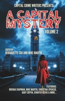 Capital Crime Writers Presents: A Capital Mystery (Volume 2): Twenty-Three Page-Turning Mysteries And a City Full of Secrets 199089643X Book Cover