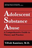 Adolescent Substance Abuse: A Comprehensive Guide to Theory and Practice 1475790112 Book Cover