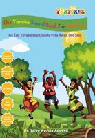 The Yoruba Sound Book For Children | Yoruba-English Words | Learning & Educational Toys | Interactive Books | Gift for Kids | Audio/Talking Book | Musical Book | Bilingual Book | Yoruba Workbook 1736108131 Book Cover