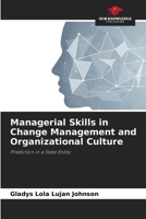Managerial Skills in Change Management and Organizational Culture: Prediction in a State Entity B0CK3QDHMB Book Cover