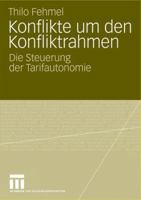 Konflikte Um Den Konfliktrahmen: Die Steuerung Der Tarifautonomie 3531172271 Book Cover