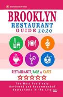 Brooklyn Restaurant Guide 2020: Best Rated Restaurants in Brooklyn - Top Restaurants, Special Places to Drink and Eat Good Food Around (Restaurant Guide 2020) 1081258438 Book Cover