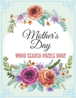 Mother's Day Word Search Puzzle Book: 50 Large Print Great Puzzles For Mom B08YQFVQN7 Book Cover