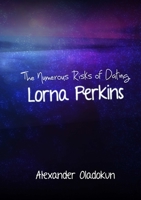 The Numerous Risks of Dating Lorna Perkins 1304093638 Book Cover
