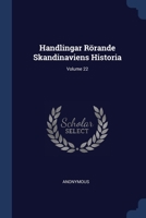 Handlingar Rörande Skandinaviens Historia, Volume 22... 1377196704 Book Cover