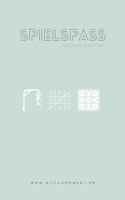 Spielspass für Groß und Klein: Das Anti-Langeweile-Buch für zuhause und unterwegs! (German Edition) B0DVLGJHCZ Book Cover