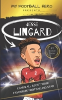 My Football Hero: Jesse Lingard: Learn all about your favourite footballing star B0BCXSXVP4 Book Cover