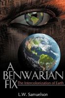 A Benwarian Fix: The Intercolonization of Earth 1449993591 Book Cover