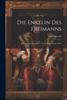 Die Enkelin Des Freimanns: Roman Aus Dem Jahre 1772 in Wien, Erster Theil 0270195769 Book Cover