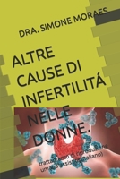 ALTRE CAUSE DI INFERTILITÁ NELLE DONNE.: trattamento di riproduzione umana assistita.(italiano) (Séries de Explicações Simples, Sobre OS Tratamentos de Reprodução Humana Assistida.) B0B19QPQ4W Book Cover