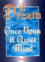 A Dream: Once upon a Quiet Mind 1887472509 Book Cover