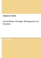 CenterParks. Strategic Management of Tourism 3656447756 Book Cover