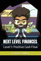 Next Level Finances: Level 1: Positive Cash Flow B0F4C4P7XB Book Cover