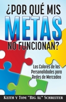 ?Por Qu? Mis Metas No Funcionan? : Los Colores de Las Personalidades para Redes de Mercadeo 1948197413 Book Cover