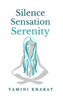 Silence Sensation Serenity: A Vipassana Course Memoir B08B388D1K Book Cover