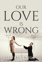 Our Love Is Wrong 1837617929 Book Cover