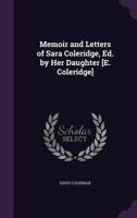 Memoir and Letters of Sara Coleridge, Ed. by Her Daughter [E. Coleridge] 1016805748 Book Cover