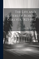 The Life and Letters of Robert Collyer, 1823-1912; Volume 1 1021752746 Book Cover