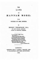 The Life of Hannah More, With Notices of Her Sisters B0BN4MTKGT Book Cover