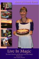 Live in Magic, By Aimee & Denny Perrin 0615344119 Book Cover