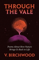 Through the Vale: Poems About How Nature Brings Us Back to Life 9090393153 Book Cover