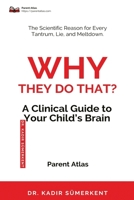 Why They Do That: A Clinical Guide to Your Child's Brain B0FK44PMFS Book Cover