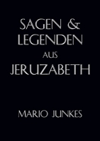 Sagen und Legenden aus Jeruzabeth 3749450730 Book Cover