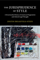 The Jurisprudence of Style: A Structuralist History of American Pragmatism and Liberal Legal Thought 1316610012 Book Cover