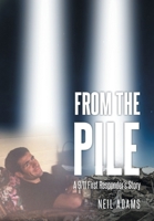 From the Pile: A 9-11 First Responder's Story B0FB16JZQ7 Book Cover