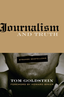 Journalism and Truth: Strange Bedfellows (Medill Visions of the American Press) 0810124335 Book Cover