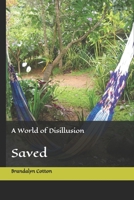 A World of Disillusion: Saved B08LJP4P9M Book Cover