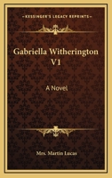 Gabriella Witherington: a novel. 1241576742 Book Cover