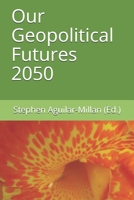 Our Geopolitical Futures 2050 B09244XNXP Book Cover