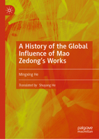 A History of the Global Influence of Mao Zedong's Works 9819518601 Book Cover