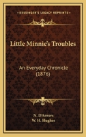 Little Minnie's Troubles: An Everyday Chronicle 1104143666 Book Cover