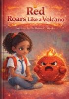 Red Roars Like a Volcano (The Color Feelings Collection) 1964663261 Book Cover