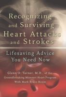 Recognizing and Surviving Heart Attacks and Strokes: Lifesaving Advice You Need Now 082621794X Book Cover