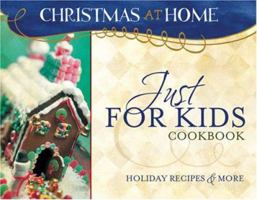 JUST FOR KIDS COOKBOOK (Christmas at Home) 1597898023 Book Cover