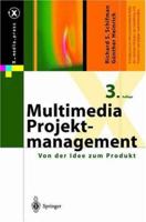 Multimedia-Projektmanagement: Von der Idee zum Produkt (X.media.press) 3540419985 Book Cover